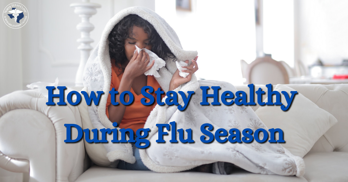 Knowing how to stay healthy during flu season will keep you and your family from getting sick.