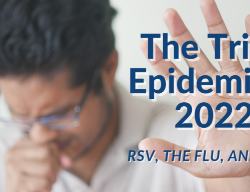 The Triple Epidemic of 2022-23: RSV, The Flu, and COVID