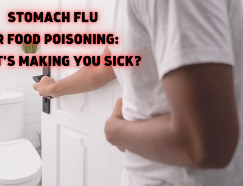 Stomach Flu or Food Poisoning: What's Making You Sick?