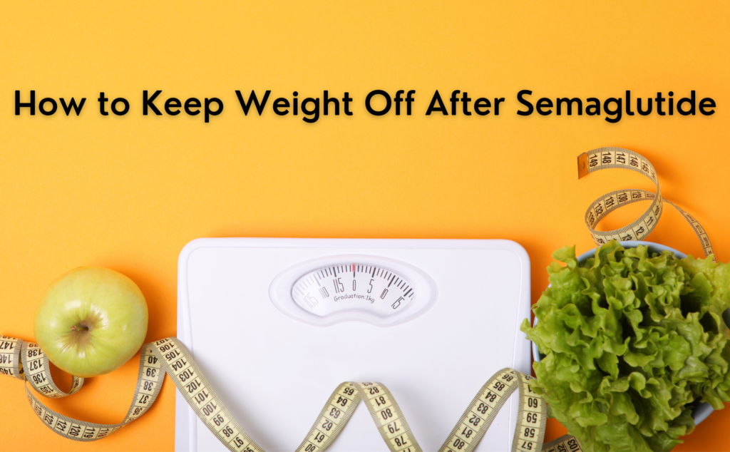 How to Keep Weight Off After Semaglutide (header)