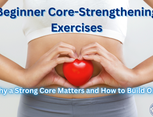 Beginner Core-Strengthening Exercises — Why a Strong Core Matters and How to Build One