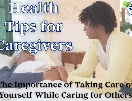 Health Tips for Caregivers — The Importance of Taking Care of Yourself While Caring for Others