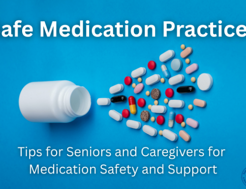 Safe Medication Practices — Tips for Seniors and Caregivers for  Medication Safety and Support